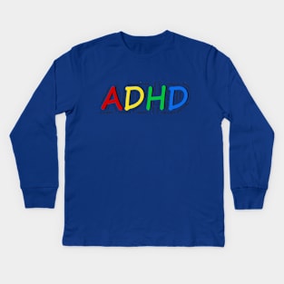 ADHD Qualities Kids Long Sleeve T-Shirt